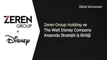 Zeren Group Holding ve The Walt Disney Company Arasında Stratejik İş Birliği